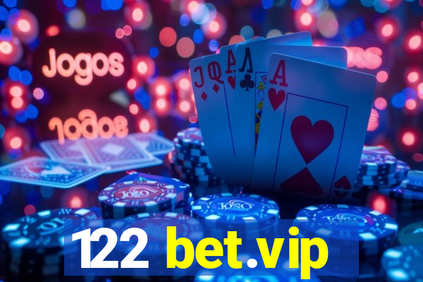 122 bet.vip